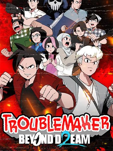 Troublemaker 2: Beyond Dream