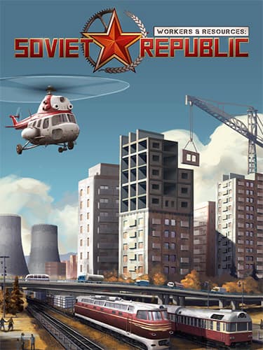 Workers & Resources: Soviet Republic – Complete, v1.1.0.7 + 5 DLCs/Bonuses cover