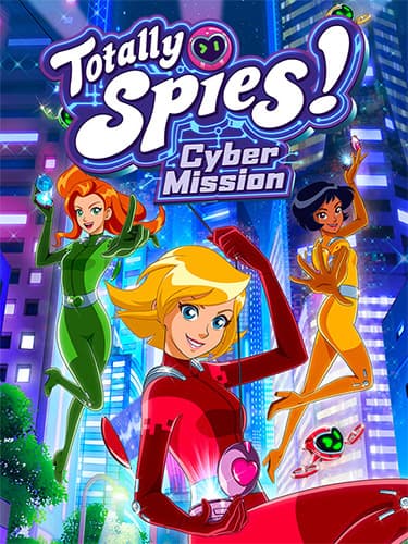 Totally Spies! – Cyber Mission cover