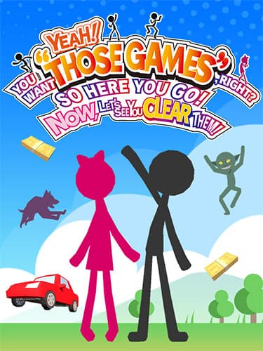 Yeah! You Want “Those Games,” Right? So Here You Go! Now, Let’s See You Clear Them! cover