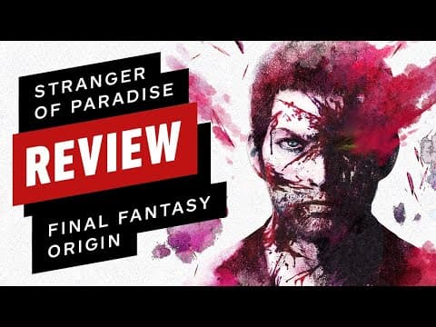 IGN video review: Stranger of Paradise Final Fantasy Origin artwork